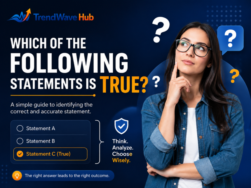 which of the following statements is true?